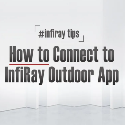InfiRay Outdoor Video Guide: HVORDAN koble til InfiRay Outdoor APP