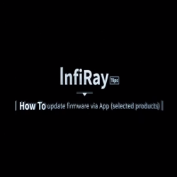 InfiRay Outdoor Video Guide "Hvordan" Oppdater fastvare via app